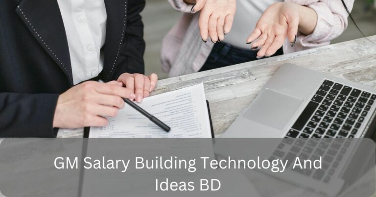 GM Salary Building Technology And Ideas BD